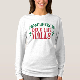 Group Most Likely To Deck the Halls Funny Family Tシャツ