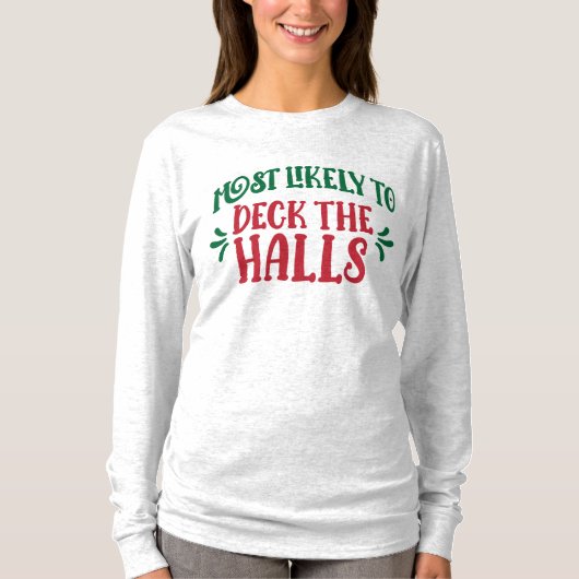 Group Most Likely To Deck the Halls Funny Family Tシャツ (正面)