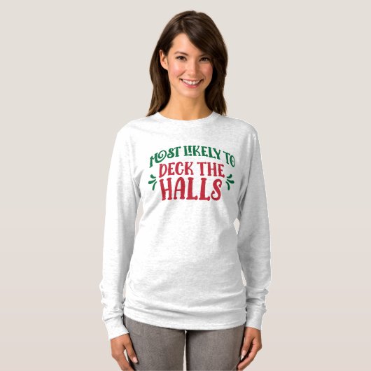Group Most Likely To Deck the Halls Funny Family Tシャツ (正面フル)