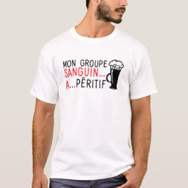 groupe sanguin a peritif citation alcool apero hum tシャツ