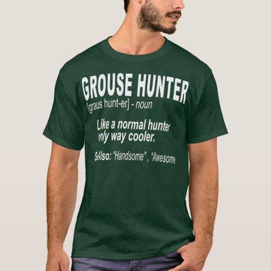 Grouse Hunting  for Bird Hunters Tシャツ (正面)