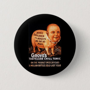 Groves Tonicは子供や大人を豚のように太らせる 缶バッジ