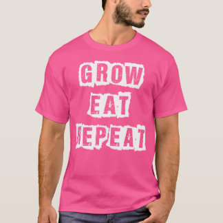 Grow 食べ Repeat – アーバンガーデニングTシャツ Tシャツ