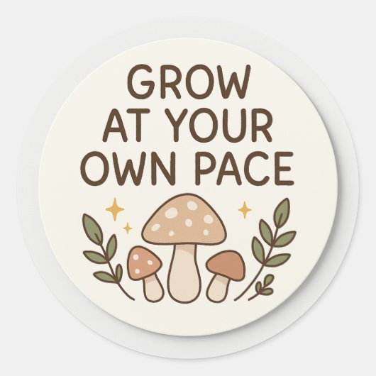 Grow At Your Own Pace Mushroom Sticker ラウンドシール (正面)