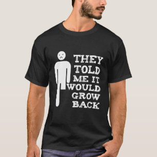 Grow Back Amputation Handicap Amputee Prosと言った Tシャツ