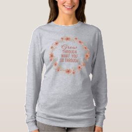 Grow Floral Wreath Inspirational Long Sleeve Quote Tシャツ