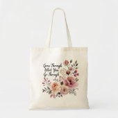 Grow Through It, Bloom Into Something Beautiful トートバッグ (正面)
