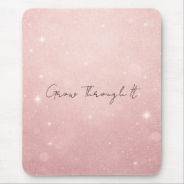 Grow Through It Strength, Healing  マウスパッド