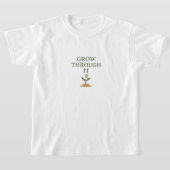 Grow Through It Tシャツ (レイダウン)
