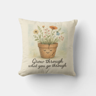 Grow Through What You Go Through クッション