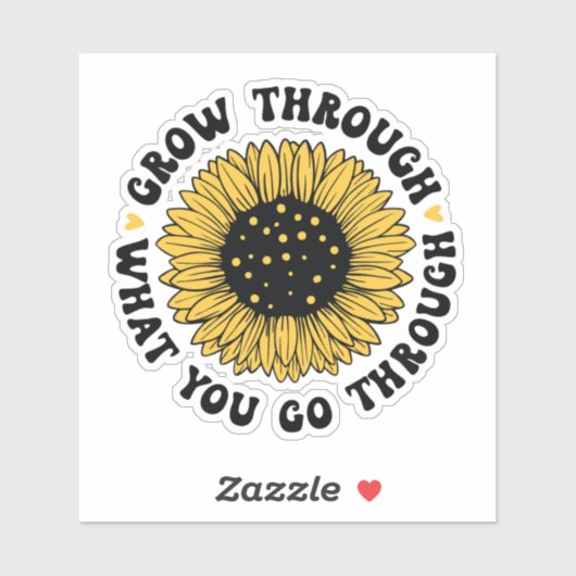 Grow through what you go through.  シール (シート)