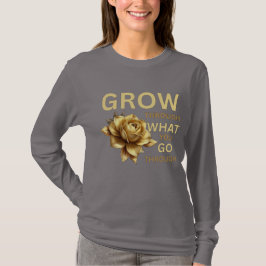 Grow Through What You Go Through – モチベーション Tシャツ