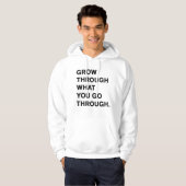 Grow Through What You Go Through Hoodie パーカ (正面フル)