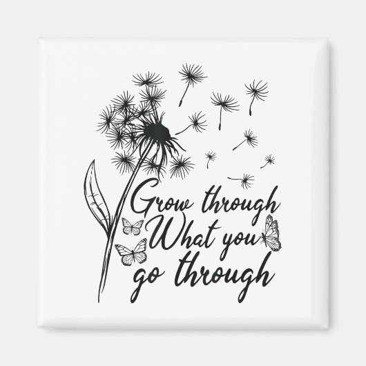 Grow Through What You Go Through Insrational Motiv マグネット (正面)