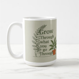 Grow through what you go through mom coffee Mug コーヒーマグカップ