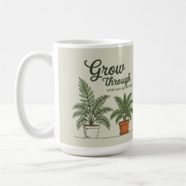 Grow through what you go through mom coffee Mug コーヒーマグカップ