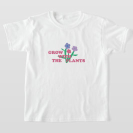 Grow with the plants  tシャツ