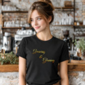 Growing & Glowing Gold Gradient Typography Tシャツ