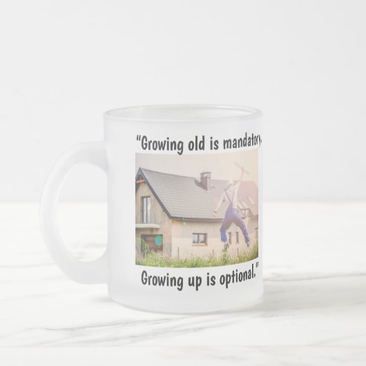「Growing Up is optional」 Mug/Cup フロストグラスマグカップ (左)