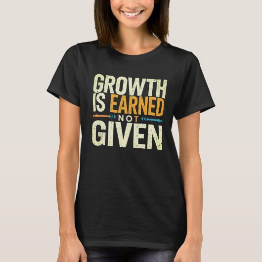 Growth Is Earned Not Given Women’s T-Shirt  Tシャツ (正面)