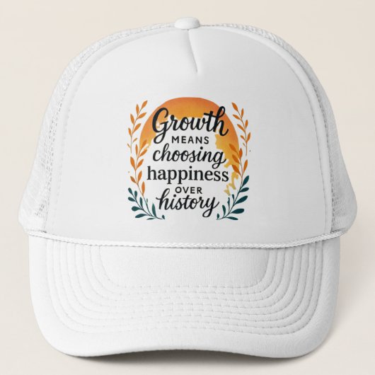 Growth Mindset Hat — Choosing Happiness Over Histo キャップ (正面)