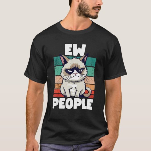 Grump Cat  Ew People  Sarcastic Saying Tシャツ (正面)