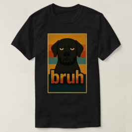 Grumpy Black Dog “bruh” Meme Tシャツ