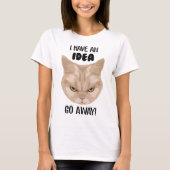 Grumpy Cat - I have an idea GO away Tシャツ (正面)