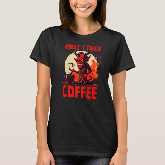Grumpy Devil - First I Need Coffee - Saying Premiu Tシャツ (正面)