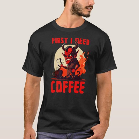 Grumpy Devil - First I Need Coffee - Saying Premiu Tシャツ (正面)