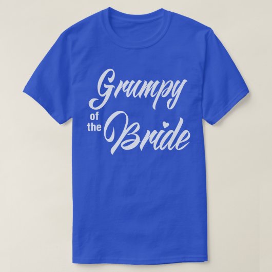 Grumpy Of Bride Wedding Party Funny Matching Brida Tシャツ (デザイン正面)