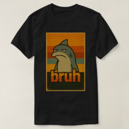 Grumpy Shark "Bruh" レトロ・ミーム – Bruh Meme Tシャツ