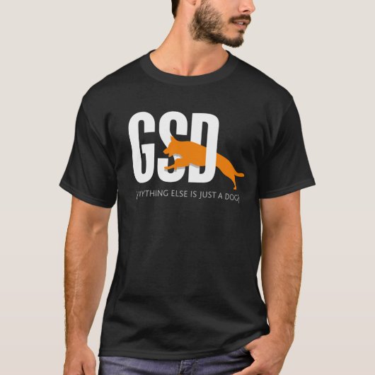 GSD -何か他のものちょうど犬です Tシャツ (正面)