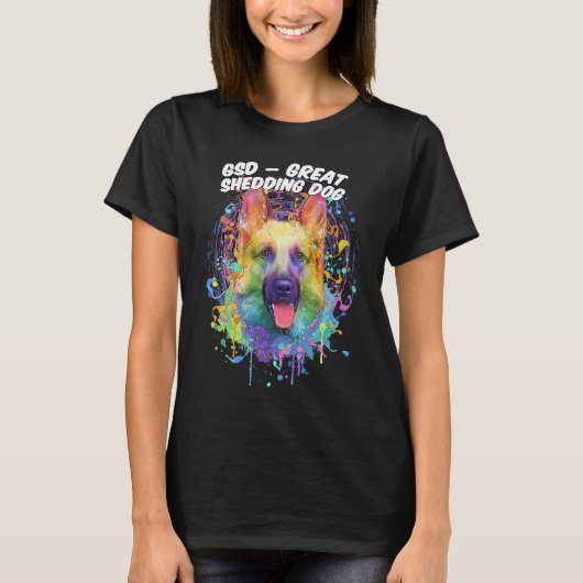 GSD Great Shedding Dog German Shepherd Animal Pun  Tシャツ (正面)