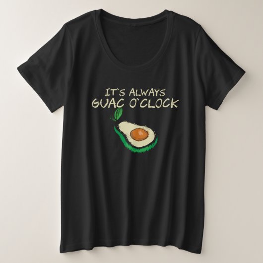 Guacamole  It s Always Guac O Clock  Quote プラスサイズTシャツ (デザイン正面)