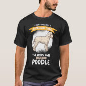 Guardian Angels the Lucky ones Have A Poodle Tシャツ (正面)