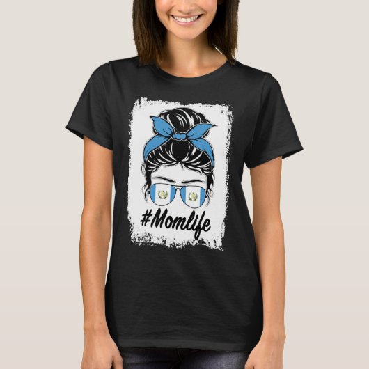Guatemala Flag Guatemalan Mom Messy Bun Mom Life Tシャツ (正面)
