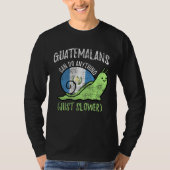 Guatemalans Can Do Anything Just Slower  Guatemala Tシャツ (正面)