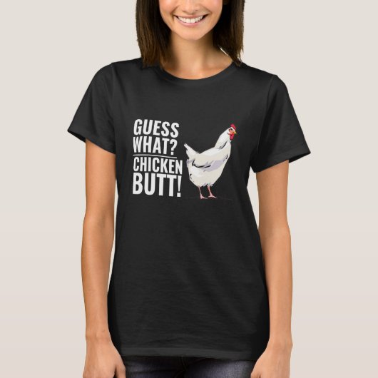 Guess What Chickenお尻ことわざ Tシャツ (正面)