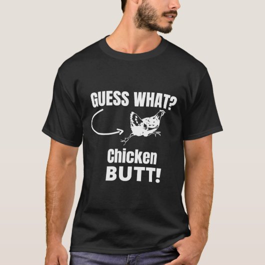 Guess What Chickenお尻71 Tシャツ (正面)