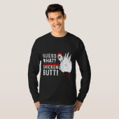 Guess What Chicken Butt 4 Tシャツ (正面フル)