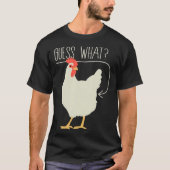 Guess what  Chicken butt   706 Tシャツ (正面)