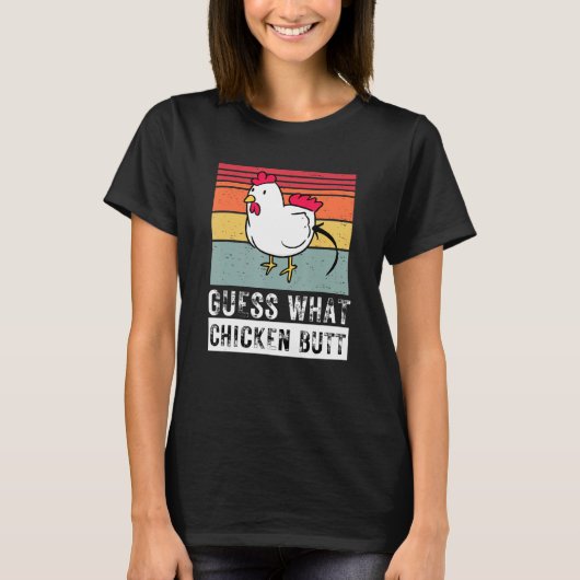 Guess What Chicken Butt Chicken Meme Chicken Dad C Tシャツ (正面)