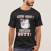 Guess What Chicken Butt Chicken s Guess What Chick Tシャツ (正面)