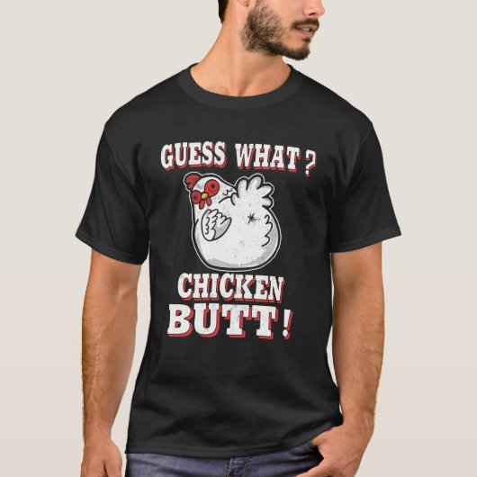 Guess What Chicken Butt Chicken s Guess What Chick Tシャツ (正面)