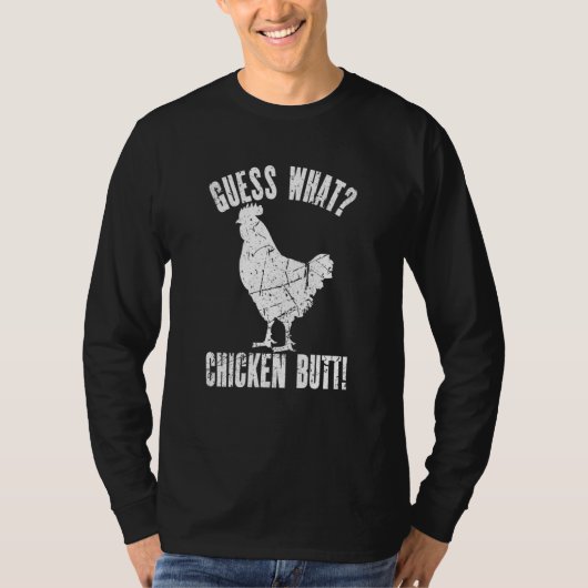 Guess What Chicken Butt Distressed Chicken 3 Tシャツ (正面)