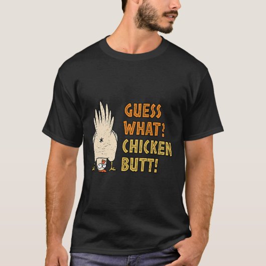 Guess What Chicken Butt Exploring Tシャツ (正面)