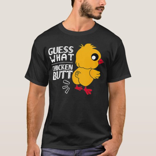 Guess What Chicken Butt For Egg Farming And Hen Ro Tシャツ (正面)