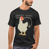 Guess What Chicken Butt Funny Happy Tシャツ (正面)