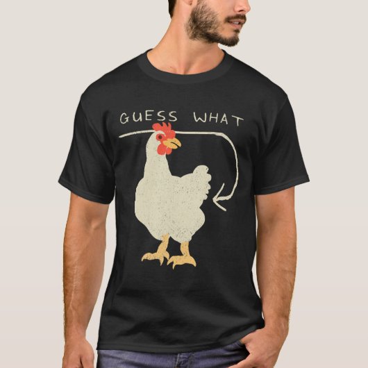 Guess What Chicken Butt Funny Happy  Tシャツ (正面)